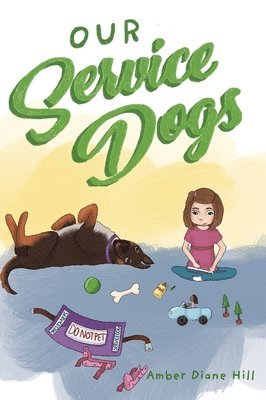 Amber Diane Hill, Diane HILL, Amber - Our Service Dogs, Inbunden