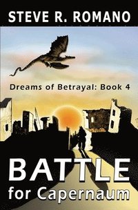 bokomslag Dreams of Betrayal: Battle for Capernaum