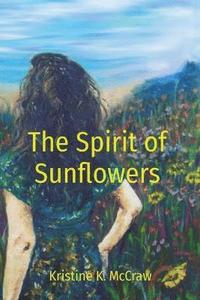 bokomslag The Spirit of Sunflowers