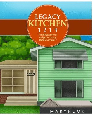 bokomslag Legacy Kitchen 1219 "An inheritance of recipes from my family to yours"