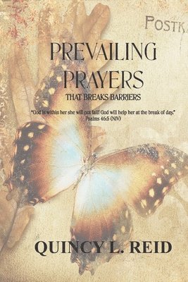Quincy L. Reid - Prevailing Prayers: That Breaks Barriers, Häftad