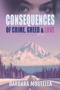 bokomslag Consequences of Crime, Greed, & Love