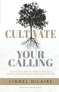 bokomslag Cultivate Your Calling