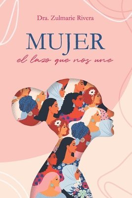 bokomslag Mujer: El lazo que nos une.