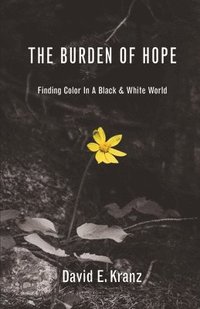 bokomslag The Burden of Hope