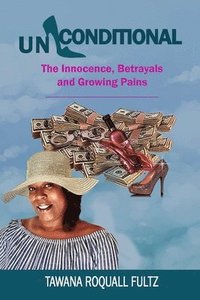 bokomslag Unconditional: The Innocence, Betrayals and Growing Pains