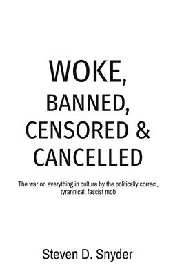 Woke, Banned, Censored & Cancelled 1