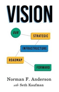 bokomslag Vision: Our Strategic Infrastructure Roadmap Forward
