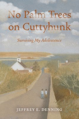 No Palm Trees On Cuttyhunk: Surviving My Adolescence 1