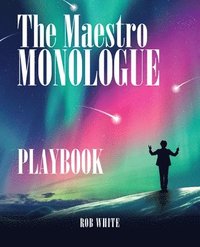 bokomslag The Maestro Monologue Playbook