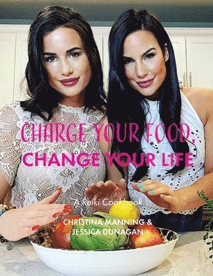 bokomslag Charge Your Food, Change Your Life.