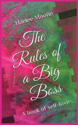 Haelee P Moone, Haelee P. Moone, P Moone, Haelee, Dedrick L Moone, Dedrick L. Moone, L Moone, Dedrick - Rules of a Big Boss, Inbunden
