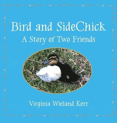 Virginia W Kerr - Bird and SideChick, Inbunden