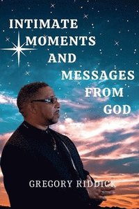 bokomslag Intimate Moments And Messages From God