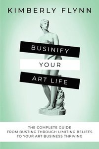 bokomslag Businify Your Art Life