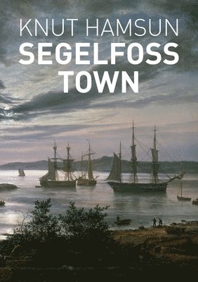 Knut Hamsun - Segelfoss Town, Häftad