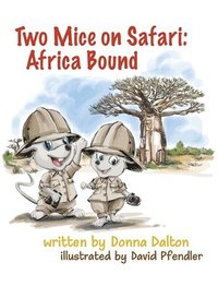 bokomslag Two Mice on Safari: Africa Bound: Africa Bound