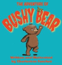 bokomslag The Adventure of Bushy Bear