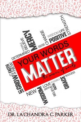 bokomslag Your Words Matter: The Power of Words