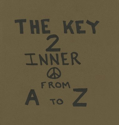 The Key To Inner Peace From A to Z 1