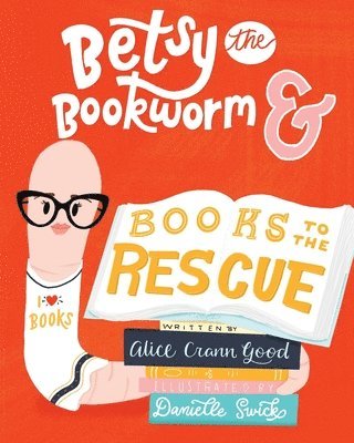 bokomslag Betsy the Bookworm and Books to the Rescue