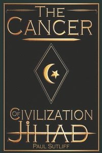 bokomslag The Cancer of Civilization Jihad