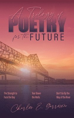 A Trilogy of Poetry for the Future 1