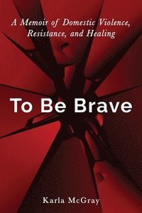 bokomslag To Be Brave