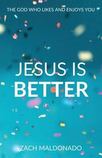 bokomslag Jesus Is Better