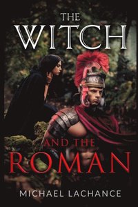 bokomslag The Witch and The Roman