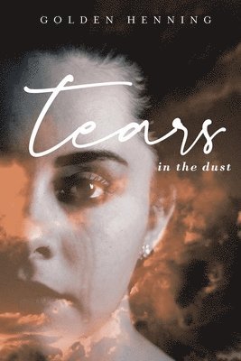 Tears In The Dust 1