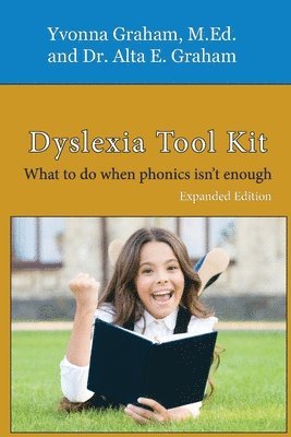 Alta E Graham, Yvonna Graham M Ed, Alta E. Graham, Yvonna Graham M. Ed, Yvonna Graham M.Ed. - Dyslexia Tool Kit Expanded Edition, Häftad