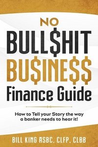 bokomslag No Bull$hit Bu$ine$$ Finance Guide