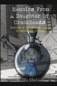 bokomslag Memoirs From A Daughter Of Crackheads