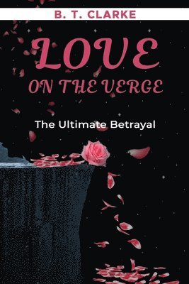 bokomslag &quot;Love On The Verge&quot; The Ultimate Betrayal