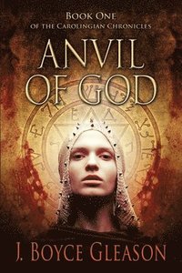 bokomslag Anvil Of God: Book One of the Carolingian Chronicles