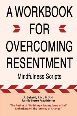 bokomslag A Workbook for Overcoming Resentment