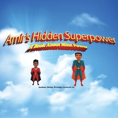 Amir's Hidden Superpower: A Book About Mind Power 1