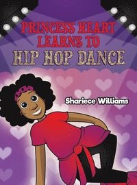 bokomslag Princess Heart Learns To Hip Hop Dance