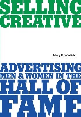 bokomslag Selling Creative - Advertising Men and Women in the Hall of Fame