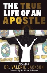 bokomslag The True Life of an Apostle