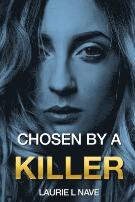 Laurie LL Nave - Chosen By a Killer, Häftad