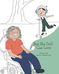 bokomslag But She Still Can Love: A Child's Understanding of ALS