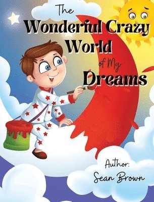 bokomslag The Wonderful Crazy World of my dreams