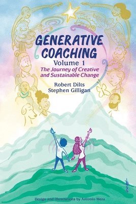 Robert B Dilts, Stephen Gilligan - Generative Coaching Volume 1, Häftad