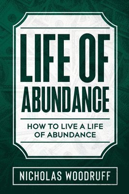 Life of Abundance: How To Live a Life of Abundance 1