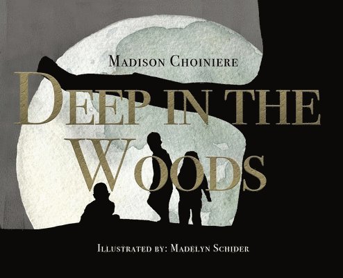 Madison Choiniere - Deep in the Woods, Inbunden