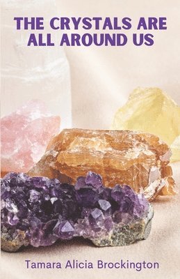 Tamara Brockington - Crystals Are All Around Us, Häftad