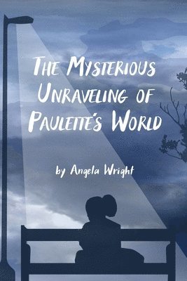 Edd Angela Wright, Darcy Crossman, Darcy Crossman, PhD - Mysterious Unraveling of Paulette's World, Häftad