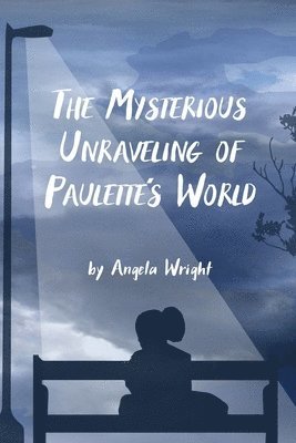 The Mysterious Unraveling of Paulette's World 1